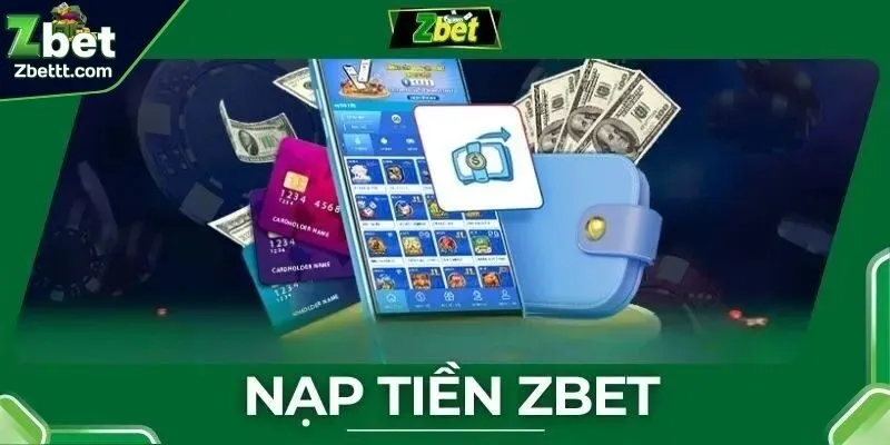 Vì sao nên nạp tiền ZBET để tham gia cá cược?