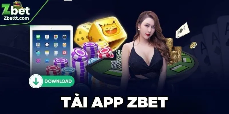 Tải app ZBET chơi mọi lúc, mọi nơi